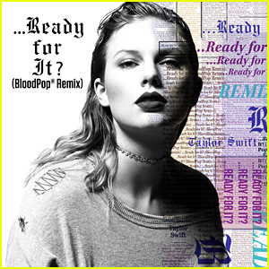 Taylor Swift Shares Bloodpop Remix of '...Ready For It?' - Listen!
