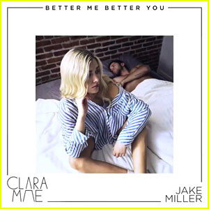 Clara Mae & Jake Miller Drop Duet 'Better Me Better You' - Stream, Lyrics & Download!