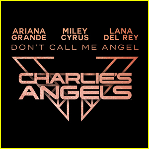 Ariana Grande, Miley Cyrus, & Lana Del Rey: 'Don't Call Me Angel' Stream & Download - Listen Now!