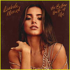Isabela Merced's Debut EP 'The Better Half of Me' Was 'Born Out of Quarantine' - Listen Now!